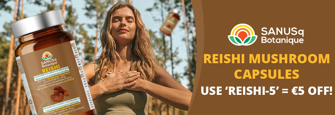 Reishi mushroom capsules - €5 off!