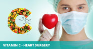 Vitamin C - Heart Surgery