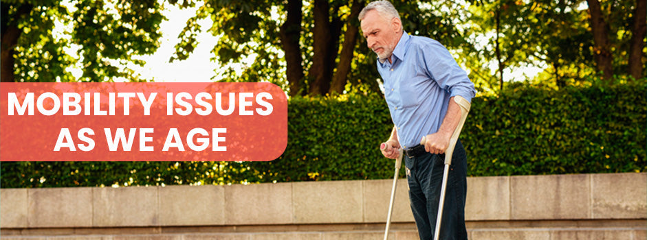 Mobility issues as we age — falls, weakness, joint pain and chronic conditions reduce independence in older adults