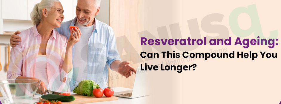 Resveratrol and ageing — can this polyphenol from grapes help you live longer? The science of cellular ageing