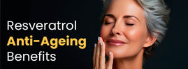 Resveratrol anti-ageing benefits — fights premature ageing at cellular level through antioxidant and anti-inflammatory action