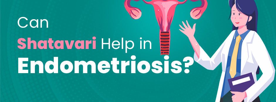Shatavari for endometriosis — Ayurvedic herb supports women's reproductive health, hormone balance and reduces inflammation