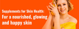 Supplements for skin health — collagen, vitamin C, glutathione and antioxidants nourish skin from within for a natural glow