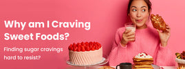 Why am I craving sweet foods — sugar cravings signal blood sugar imbalance, hormones, or iron, magnesium or zinc deficiency