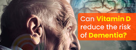 Vitamin D and dementia risk — research links low levels to cognitive decline, depression and increased Alzheimer's risk